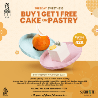 Tuesday Sweetness with BUY 1 GET 1 FREE CAKE OR PASTRY - Sushi tei Cafe